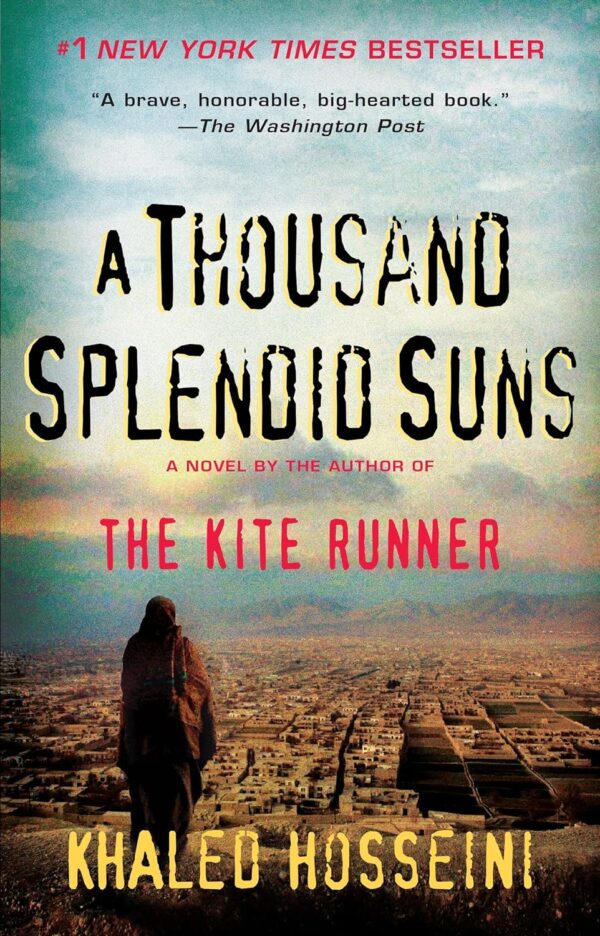 A Thousand Splendid Suns: A Heartbreaking And Unforgettable Novel