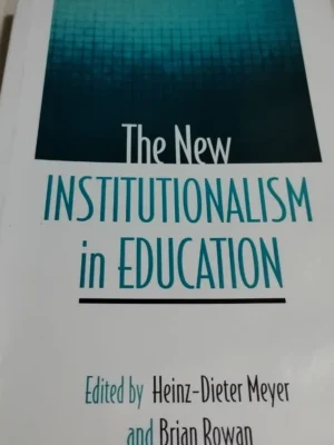 The New Institutionalism in Education