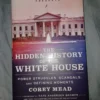 The Hidden History of the White House