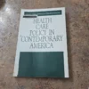 Health Care Policy in Contemporary America