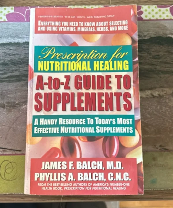 Prescription For Nutritional Healing A-Z