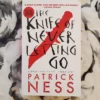 The Knife of Never Letting Go (with Bonus Short Story)