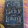 A Curse So Dark and Lonely
