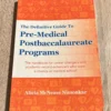 The Definitive Guide to Pre-Medical Postbaccalaureate Programs