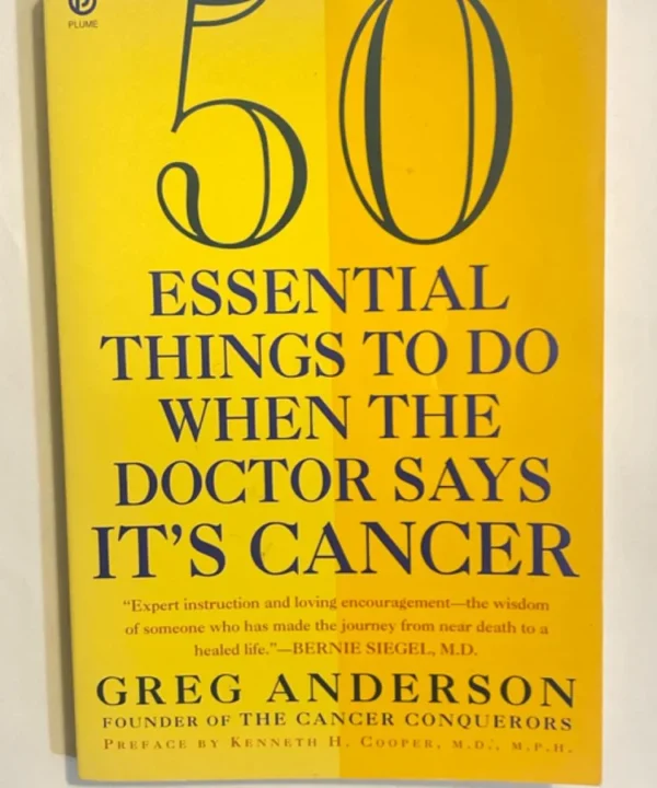 Fifty Essential Things To Do When The Doctor Says It'S Cancer