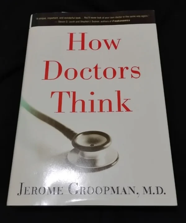 How Doctors Think (First Edition)