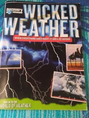 Discovery Channel: Wicked Weather When everything goes wrong
