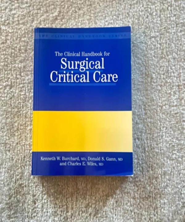 The Clinical Handbook For Surgical Critical Care