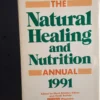 The Natural Healing and Nutrition Annual, 1991