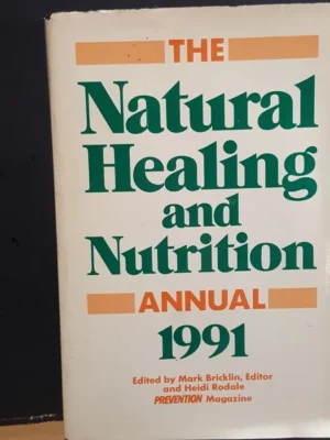 The Natural Healing and Nutrition Annual, 1991
