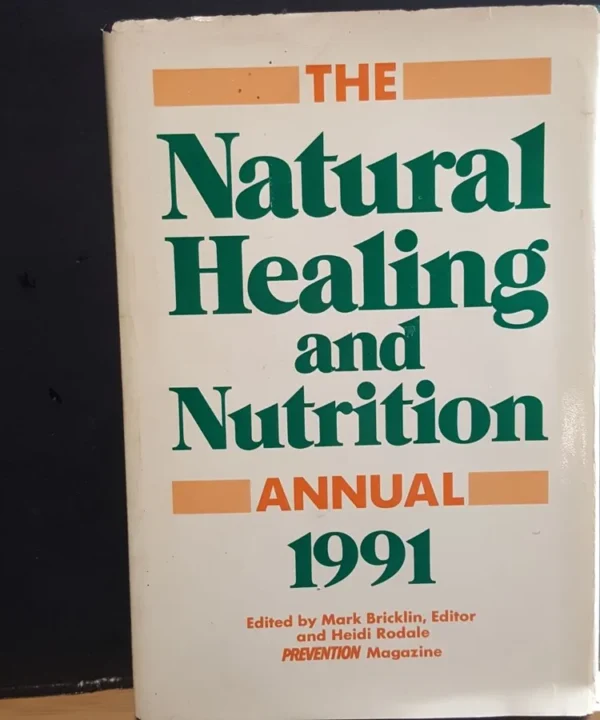 The Natural Healing And Nutrition Annual, 1991