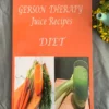 Gerson Therapy Juice Recipes Diet