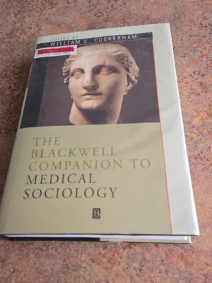 The Blackwell Companion to Medical Sociology