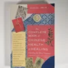 The Complete Book of Chinese Health and Healing
