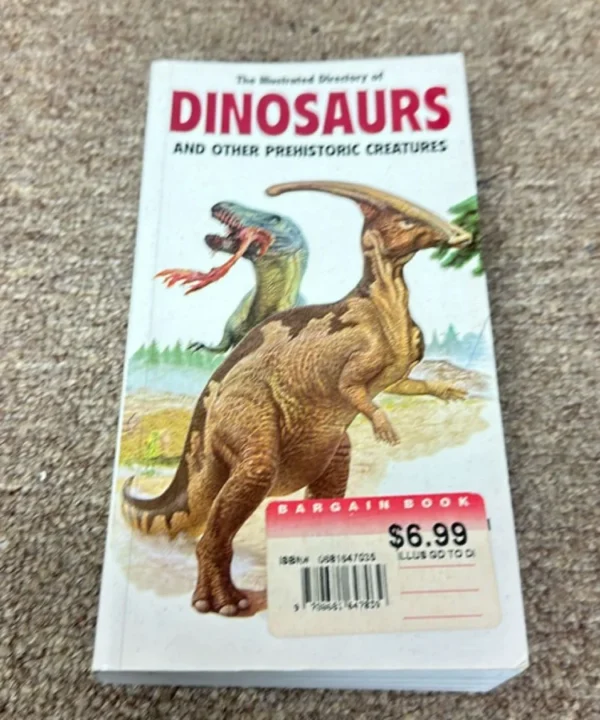 The Illustrated Directory Of Dinosaurs And Other Prehistoric Creatures