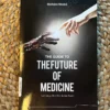 The Guide to the Future of Medicine