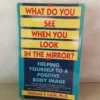 What Do You See When You Look in the Mirror