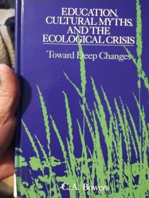 Education, Cultural Myths, and the Ecological Crisis