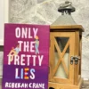 Only the Pretty Lies