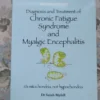 Diagnosis and Treatment of Chronic Fatigue Syndrome and Myalgic Encephalitis