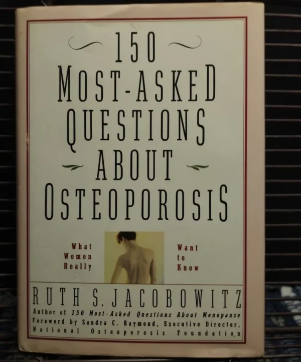 150 Most-Asked Questions About Osteoporosis