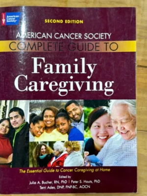 American Cancer Society Complete Guide to Family Caregiving