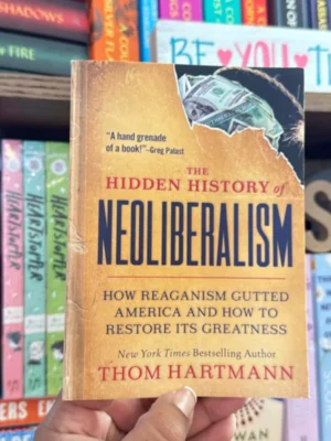 The Hidden History of Neoliberalism