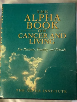 Alpha Book on Cancer and Living