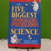 The Five Biggest Unsolved Problems in Science