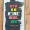 How to Be an Antiracist