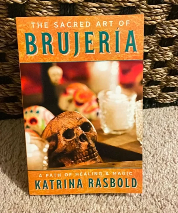 The Sacred Art Of Brujeria