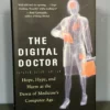 *signed* The Digital Doctor: Hope, Hype, and Harm at the Dawn of Medicine's Computer Age