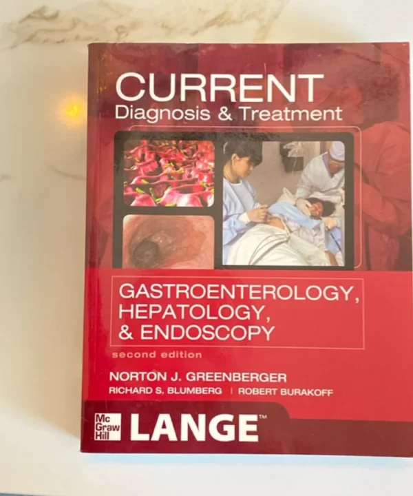 Current Diagnosis And Treatment Gastroenterology, Hepatology, And Endoscopy, Second Edition