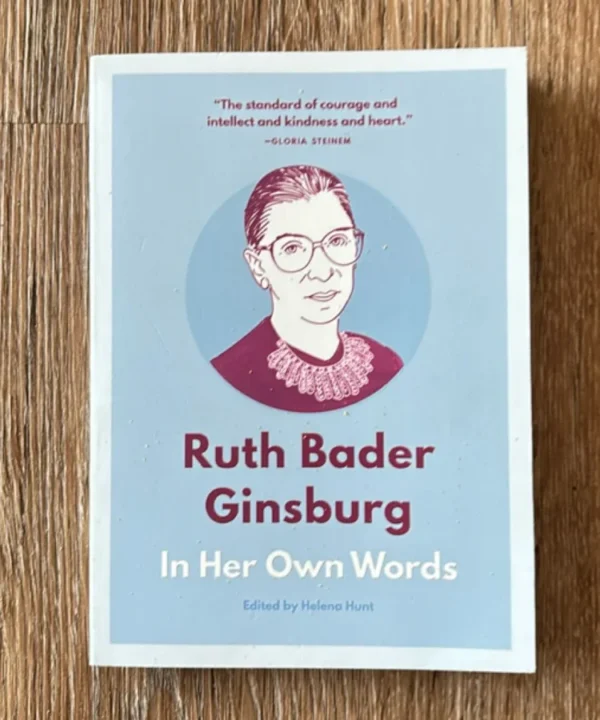Ruth Bader Ginsburg: In Her Own Words