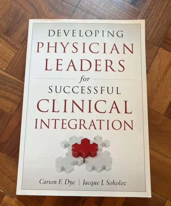 Developing Physician Leaders For Successful Clinical Integration