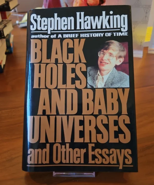 Black Holes And Baby Universes And Other Essays