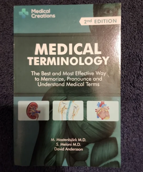 Medical Terminology: The Best And Most Effective Way To Memorize, Pronounce And Understand Medical Terms