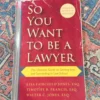 So You Want to Be a Lawyer
