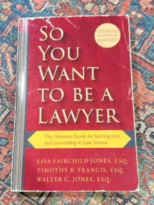 So You Want to Be a Lawyer