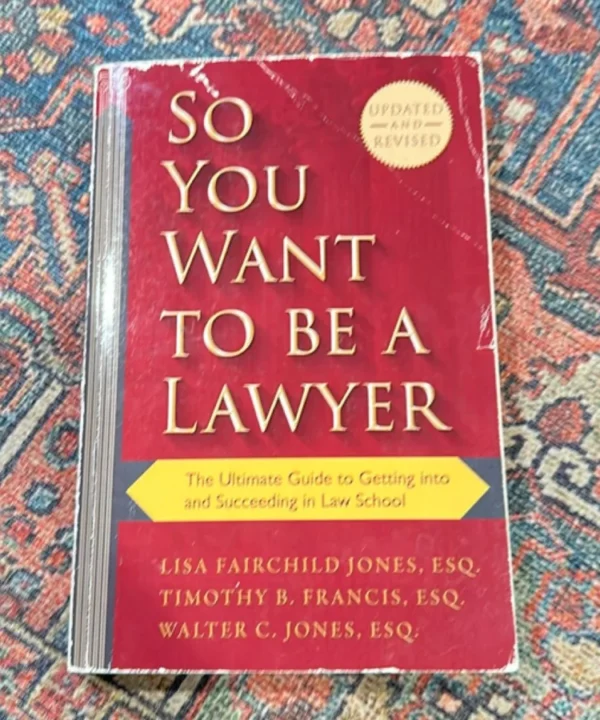 So You Want To Be A Lawyer
