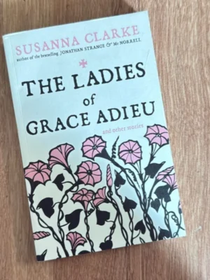 The Ladies of Grace Adieu and Other Stories