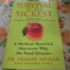 Survival of the Sickest