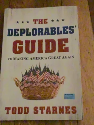The Deplorables' Guide to Making America Great Again