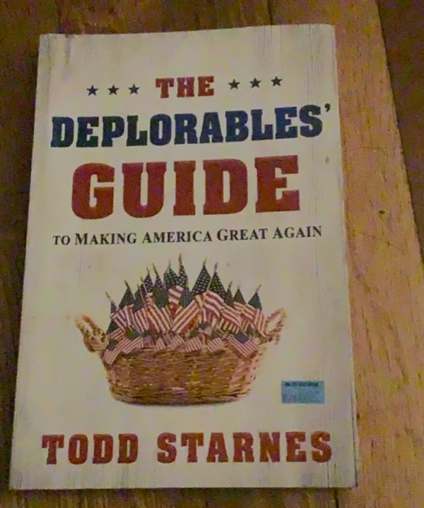 The Deplorables' Guide To Making America Great Again