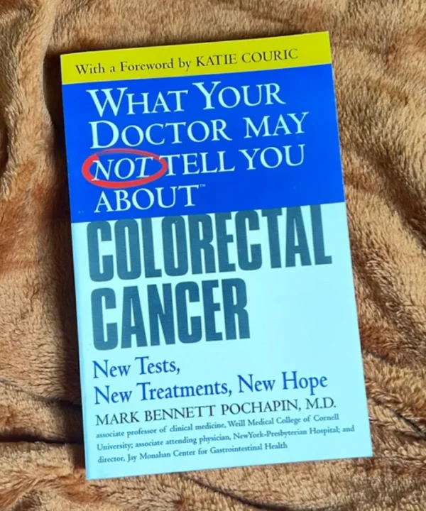 What Your Doctor May Not Tell You About(Tm) Colorectal Cancer