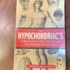 The Hypochondriac's Pocket Guide to Horrible Diseases You Probably Already Have