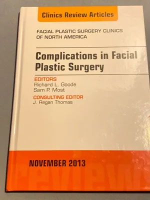Complications in Facial Plastic Surgery, an Issue of Facial Plastic Surgery Clinics