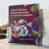Critical Thinking, Clinical Reasoning, and Clinical Judgment