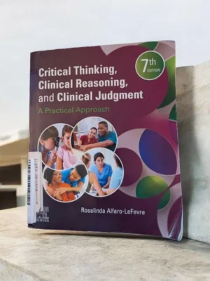 Critical Thinking, Clinical Reasoning, and Clinical Judgment