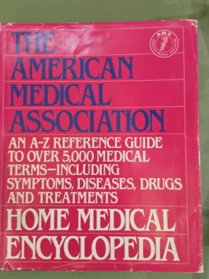 The American Medical Association Home Medical Encyclopedia